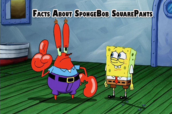 Facts About SpongeBob SquarePants